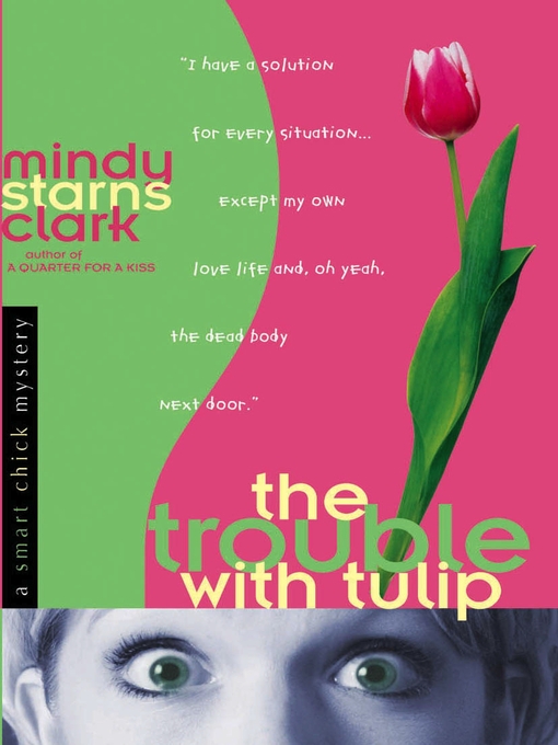 Title details for The Trouble with Tulip by Mindy Starns Clark - Available